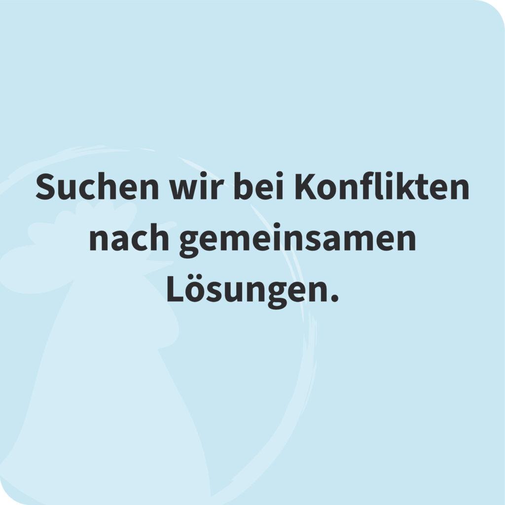 Suchen wir bei Konflikten nach gemeinsamen Lösungen.